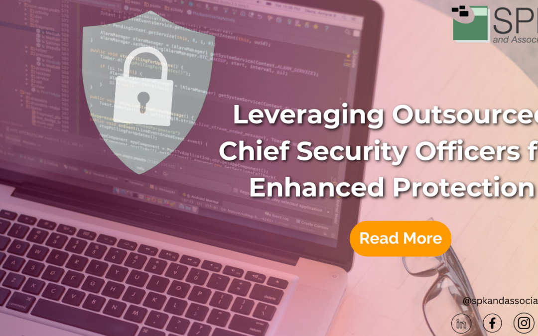 Leveraging An Outsourced Chief Security Officer for Enhanced Protection