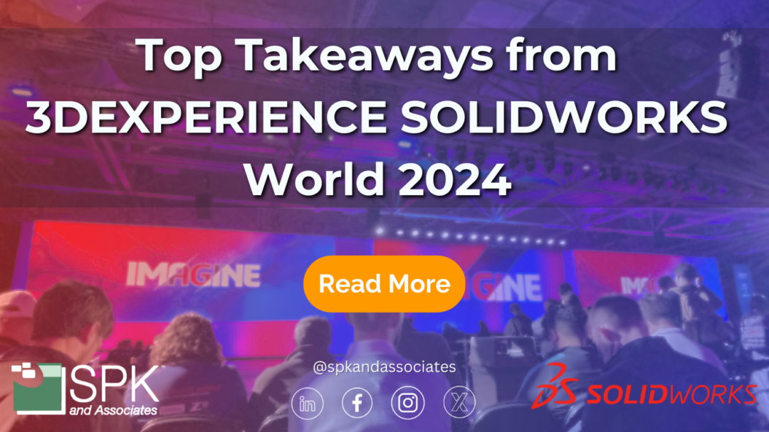 Top Takeaways from SolidWorks 3DEXPERIENCE World 2024