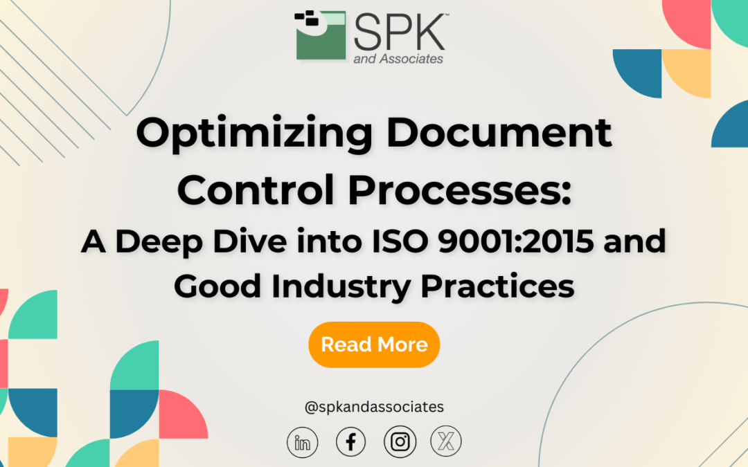 Optimizing Document Control Processes: A Deep Dive into ISO 9001:2015 and Good Industry Practices