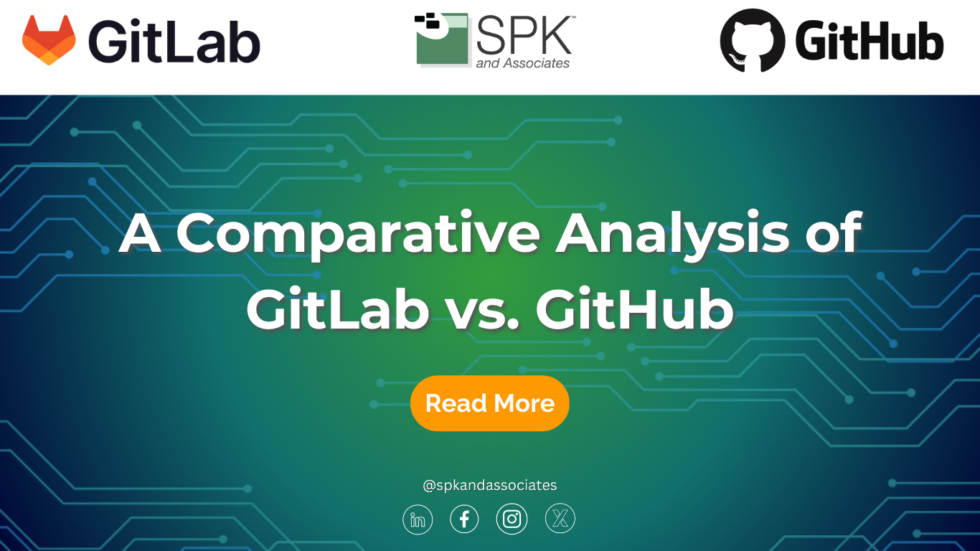 A Comparative Analysis of GitLab vs. GitHub - SPK and Associates