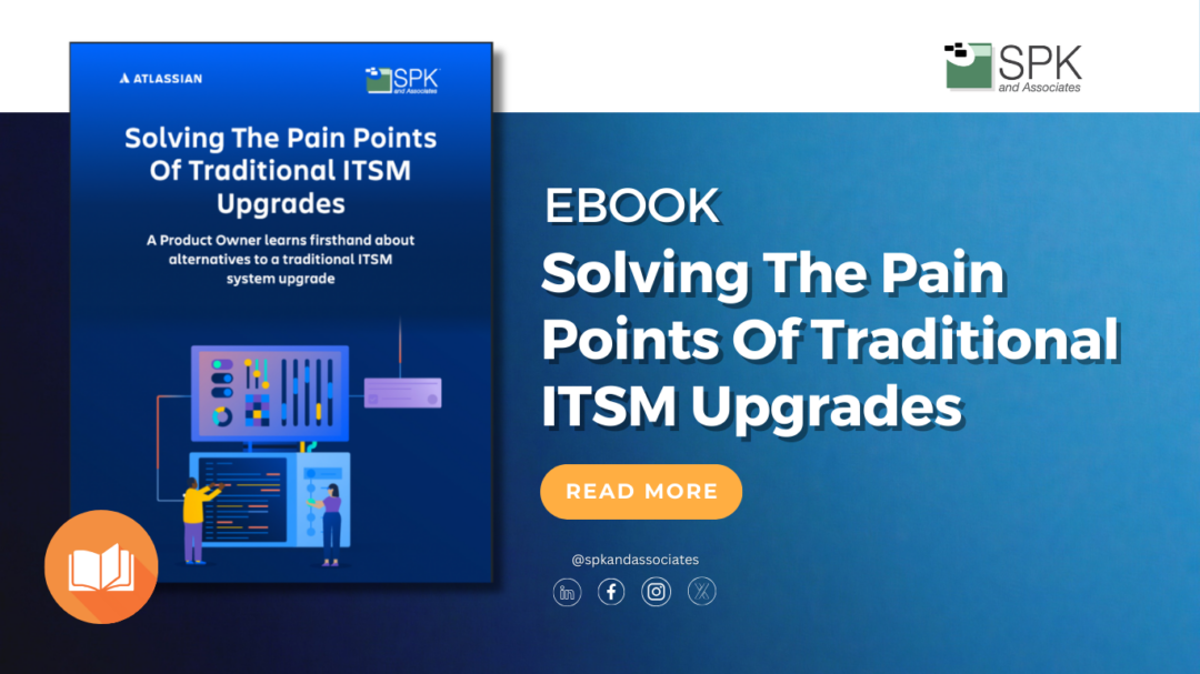 Solving The Pain Points Of Traditional ITSM Upgrades