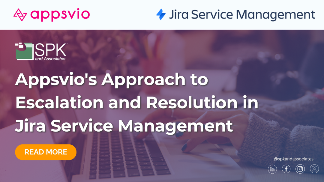 Appsvio’s Approach to Escalation and Resolution in Jira Service Management