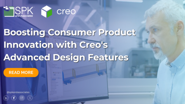 Boosting Consumer Product Innovation with Creo’s Advanced Design Features