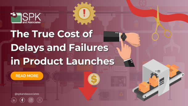 The True Cost of Delays and Failures in Product Launches