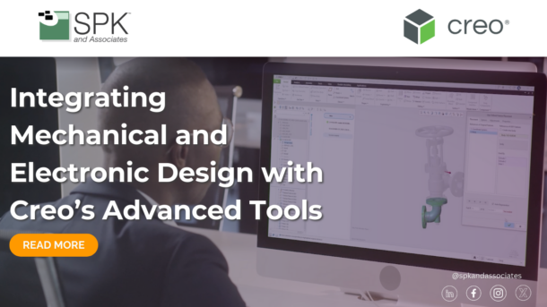 Integrating Mechanical and Electronic Design with Creo’s Advanced Tools