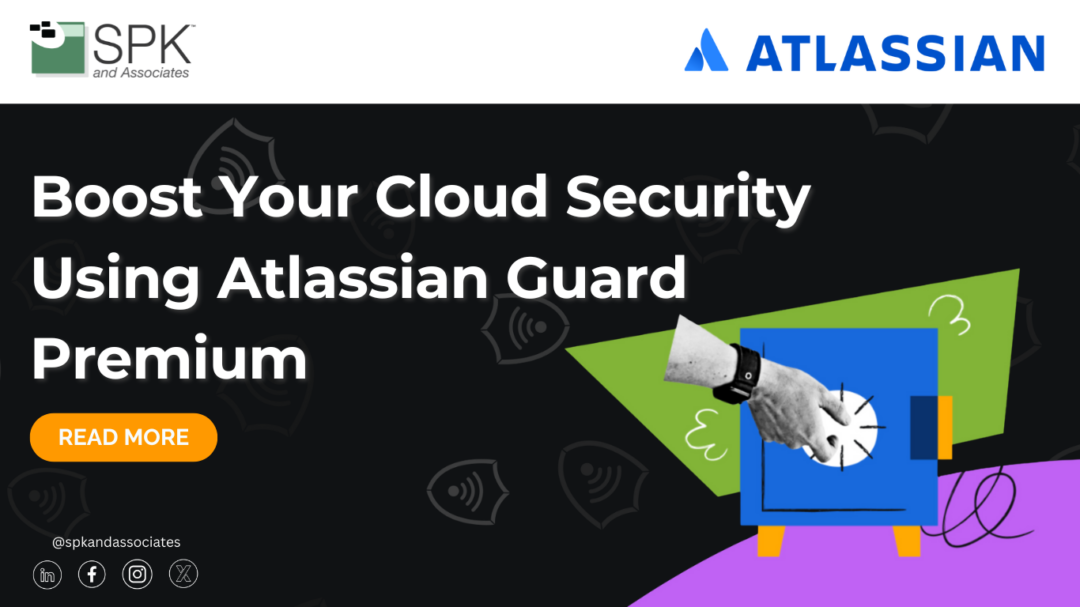 Boost Your Cloud Security Using Atlassian Guard Premium