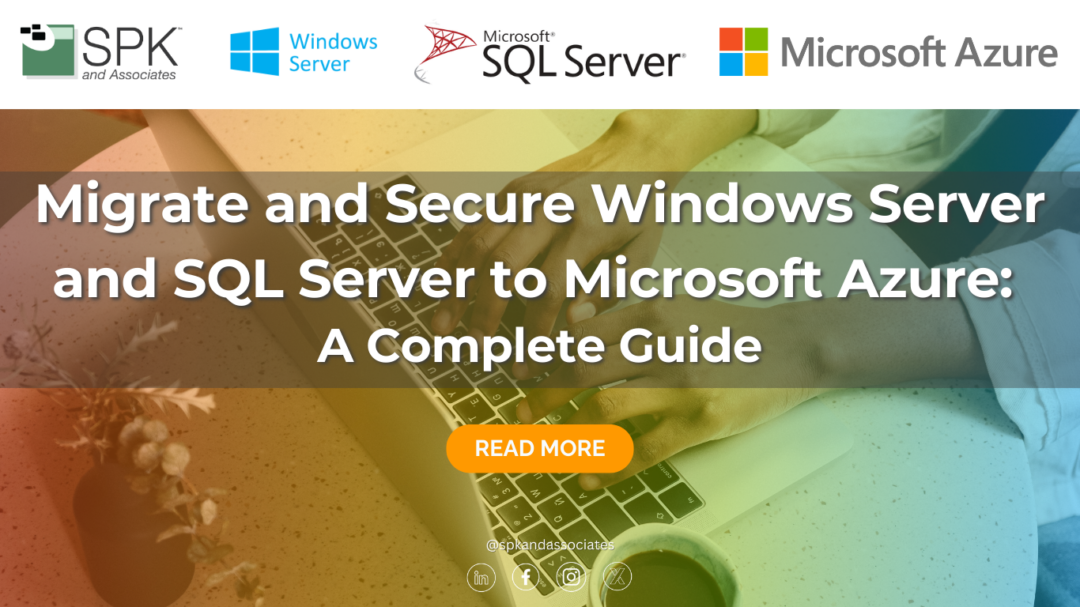 Migrate and Secure Windows Server and SQL Server to Microsoft Azure: A Complete Guide
