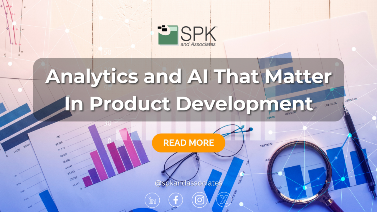 Analytics and AI That Matter In Product Development - SPK and Associates