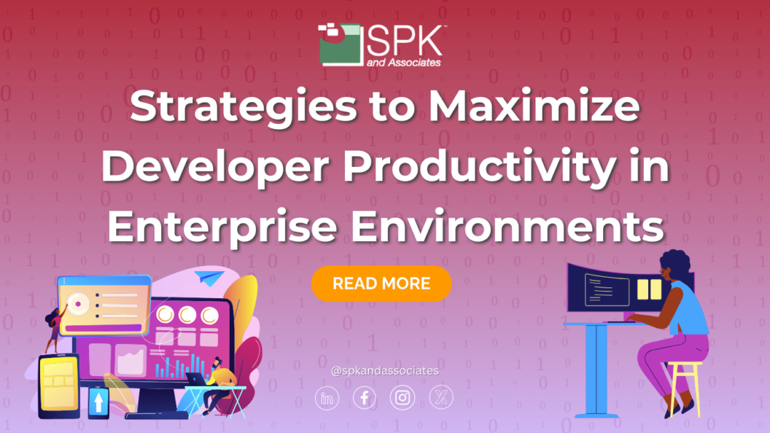 Strategies to Maximize Developer Productivity in Enterprise Environments