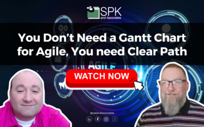 You Don’t Need a Gantt Chart for Agile, You need Clear Path