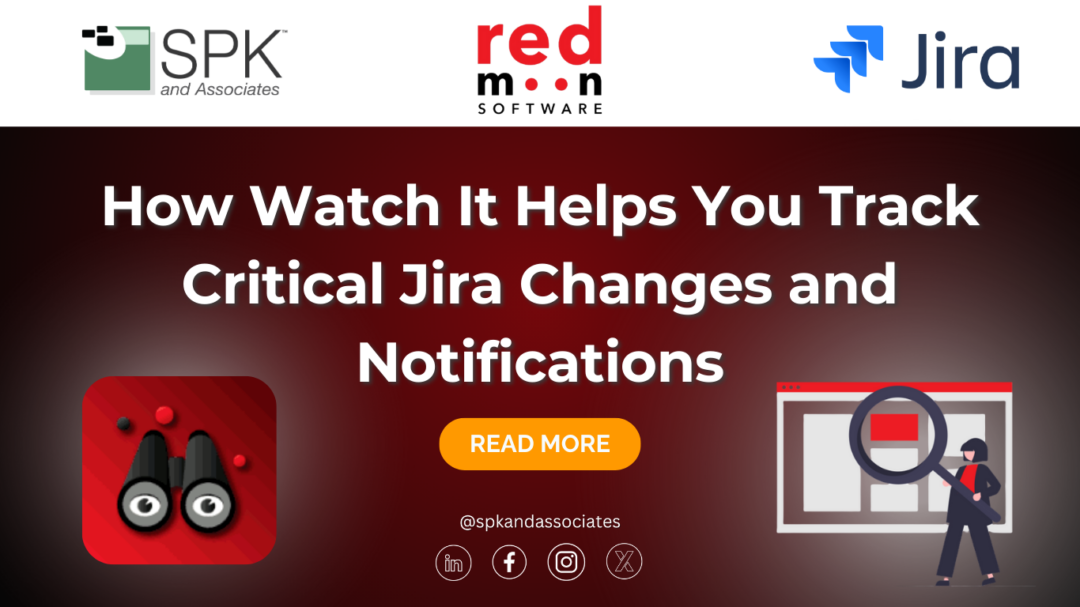 How “Watch It” Helps You Track Critical Jira Changes and Notifications