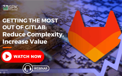 Getting the Most Out of GitLab: Reduce Complexity, Increase Value