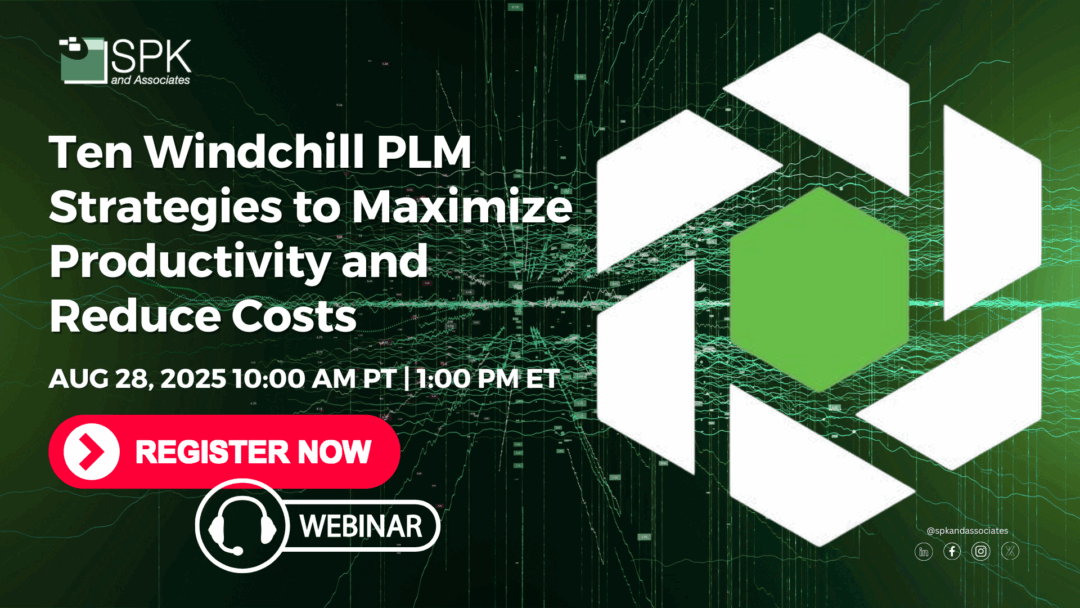 Ten Windchill PLM Strategies to Maximize Productivity and Reduce Costs