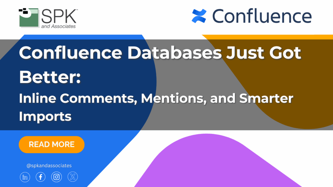 Confluence Databases Just Got Better: Inline Comments, Mentions, and Smarter Imports