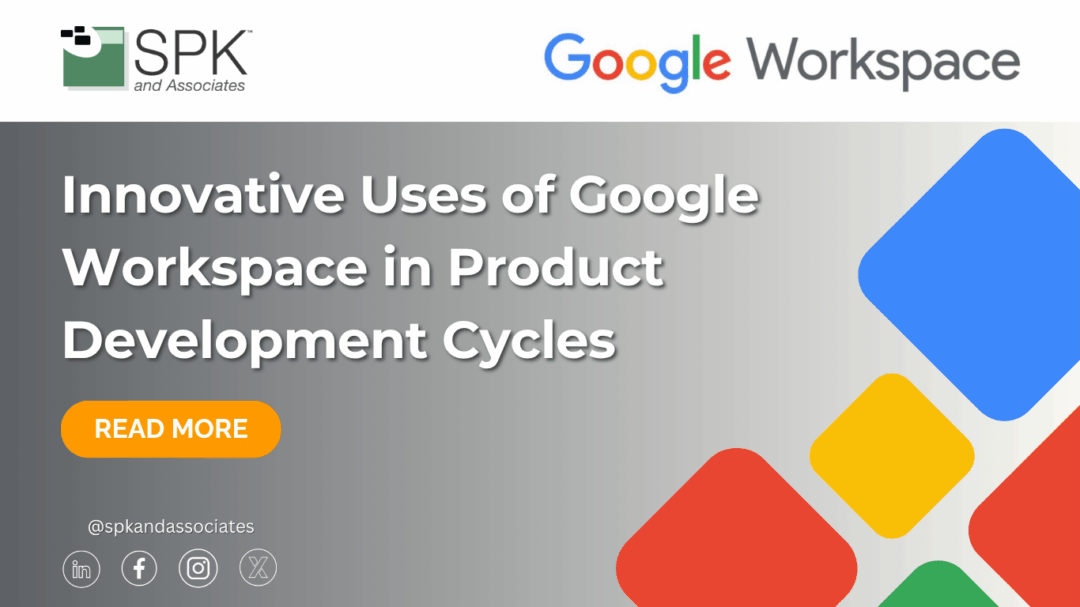 Innovative Uses of Google Workspace in Product Development Cycles
