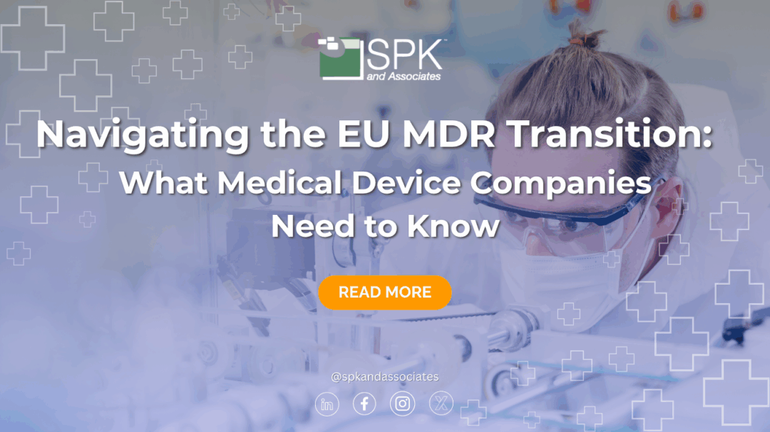 Navigating the EU MDR Transition: What Medical Device Companies Need to Know