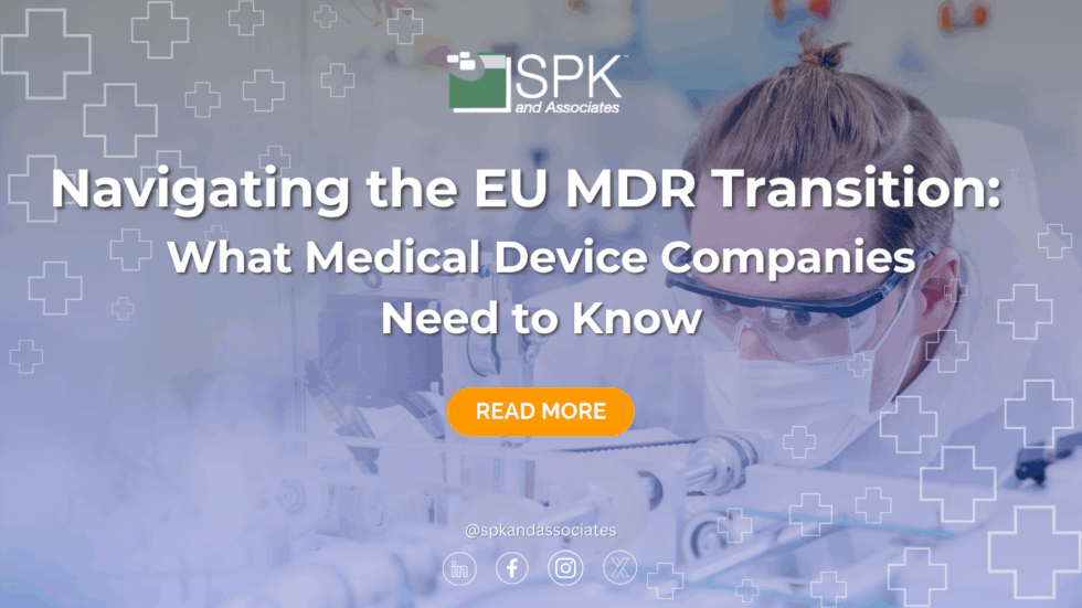 Navigating the EU MDR Transition: What Medical Device Companies Need to ...