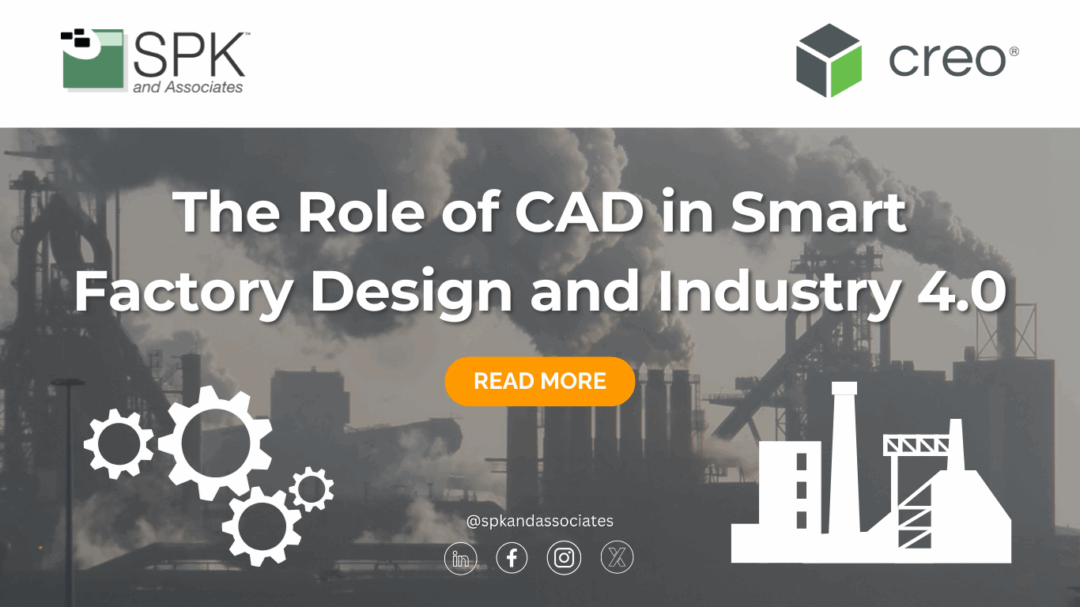 The Role of CAD in Smart Factory Design and Industry 4.0