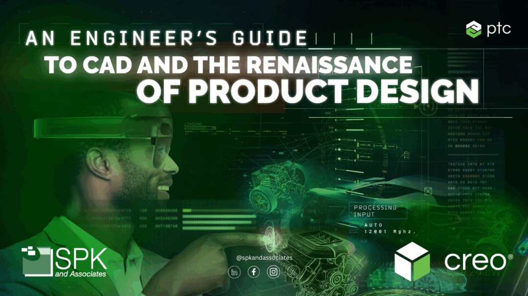 An Engineer’s Guide to CAD and the Renaissance of Product Design