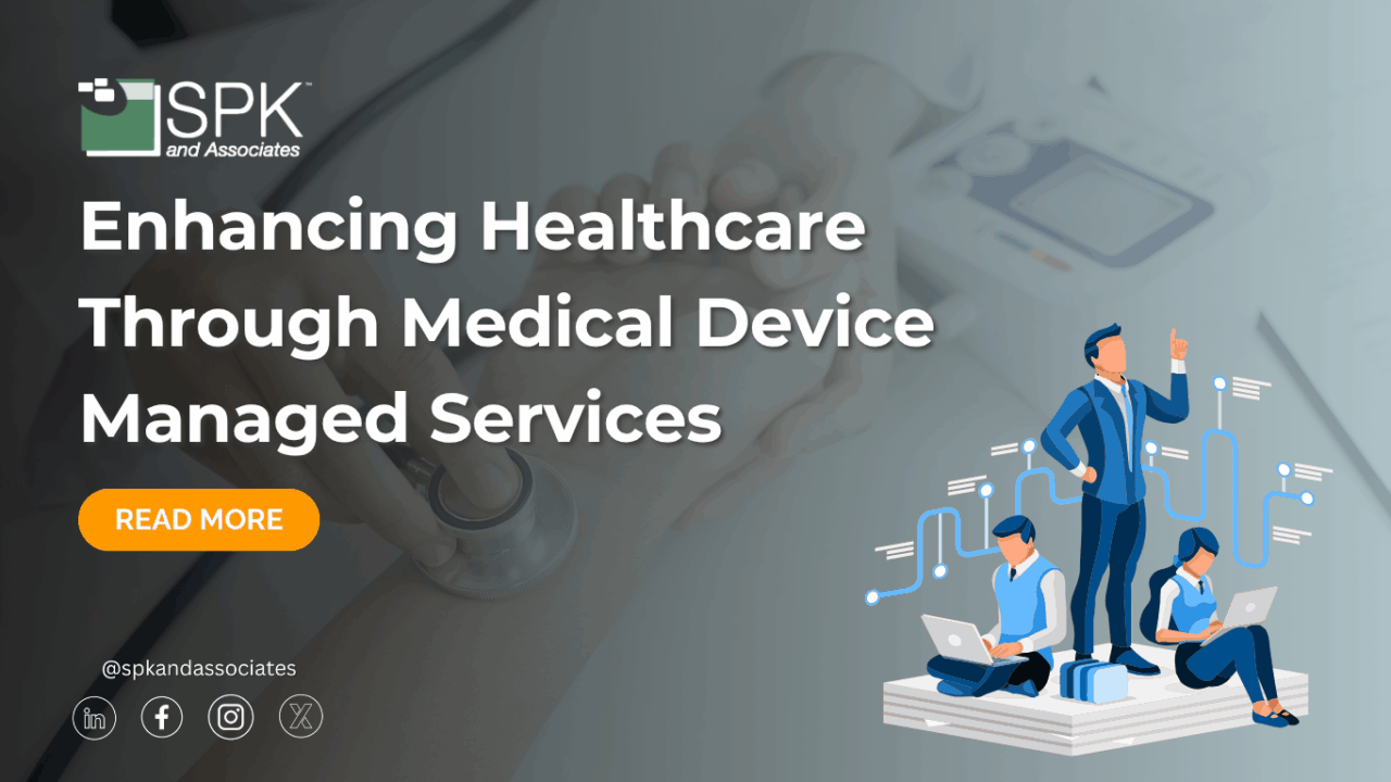Enhancing Healthcare Through Medical Device Managed Services - SPK and ...