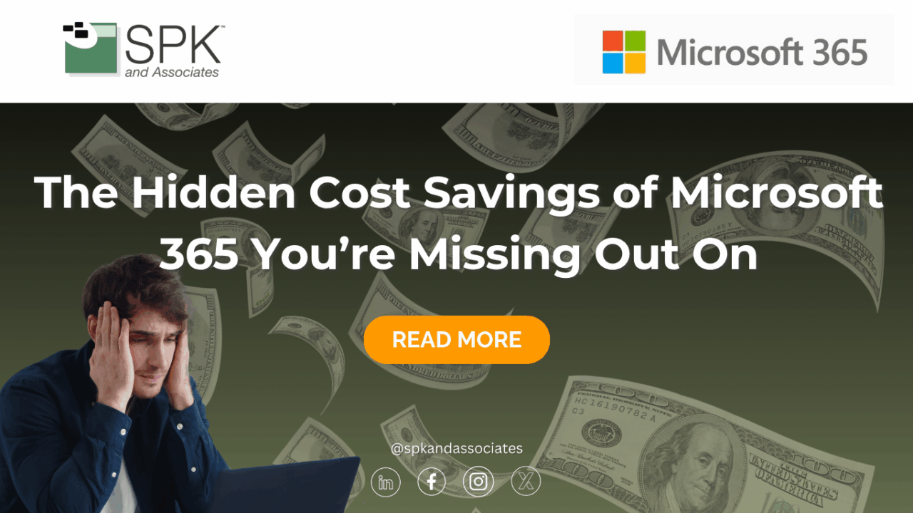 The Hidden Cost Savings of Microsoft 365 You’re Missing Out On SPK