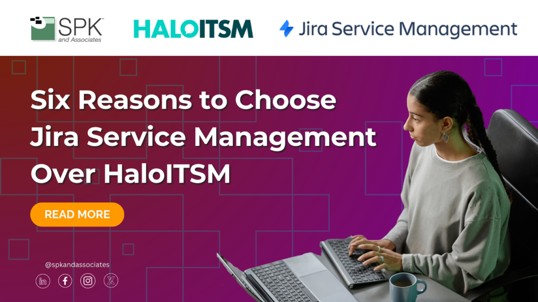 Six Reasons to Choose Jira Service Management Over HaloITSM