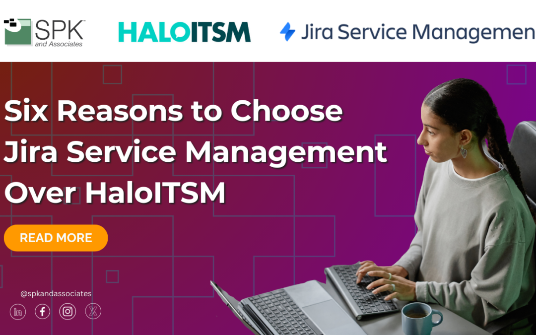 Six Reasons to Choose Jira Service Management Over HaloITSM