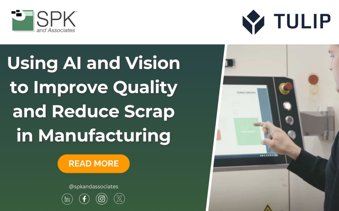 Using AI and Vision to Improve Quality and Reduce Scrap in Manufacturing