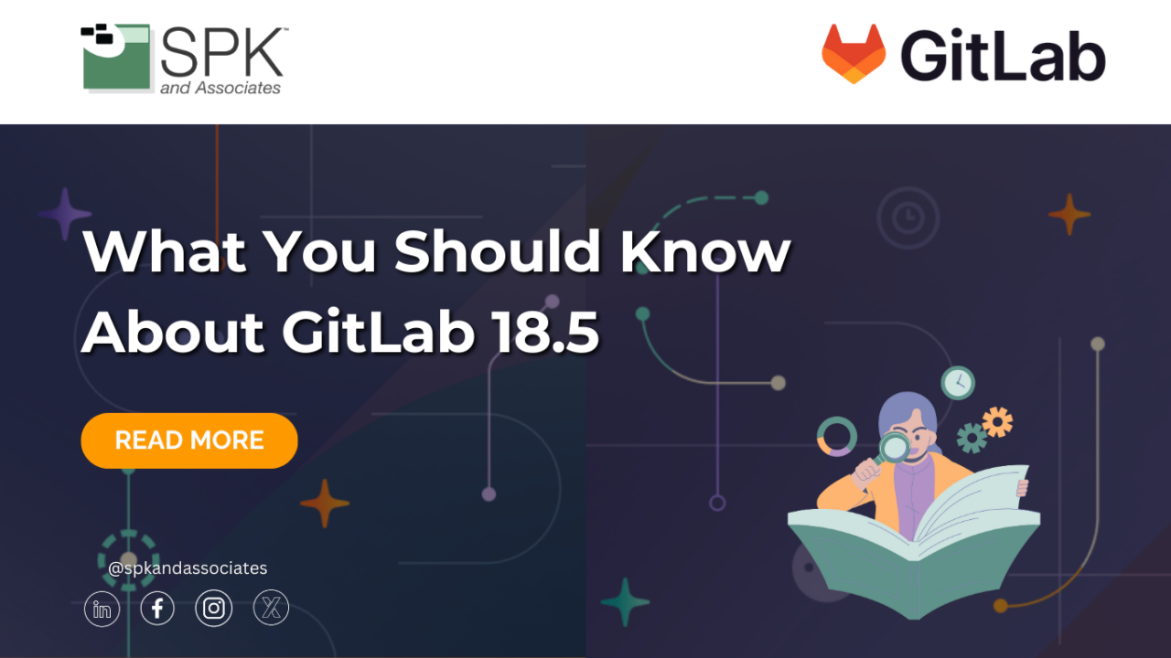 What You Should Know About GitLab 18.5 - SPK and Associates