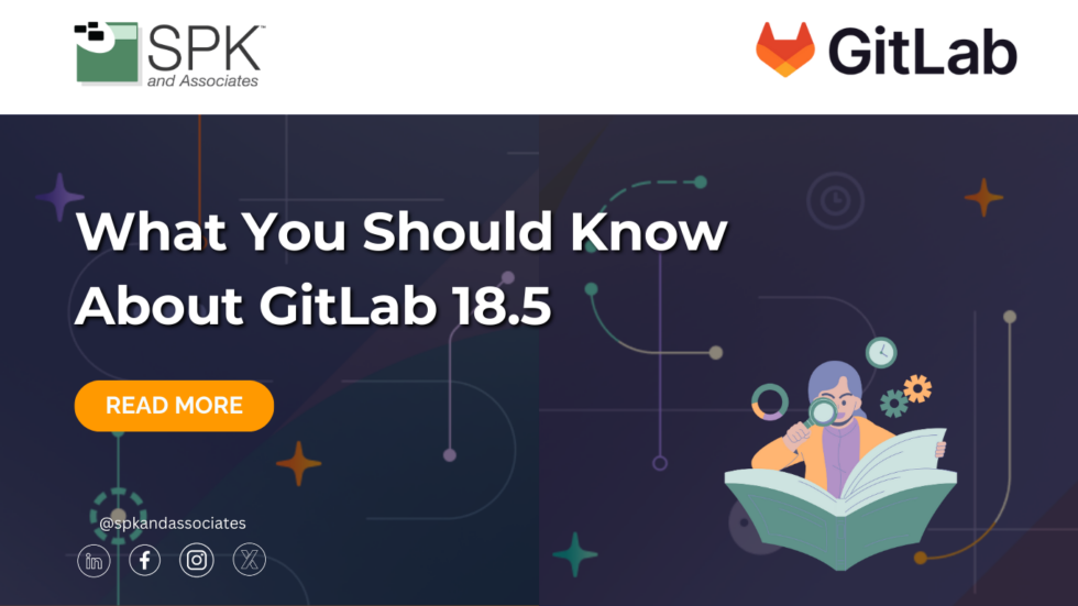 What You Should Know About GitLab 18.5 - SPK and Associates