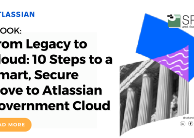 From Legacy to Cloud: 10 Steps to a Smart, Secure Move to Atlassian Government Cloud