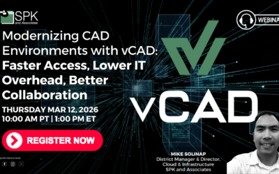 Modernizing CAD Environments with SPK vCAD: Faster Access, Lower IT Overhead, Better Collaboration