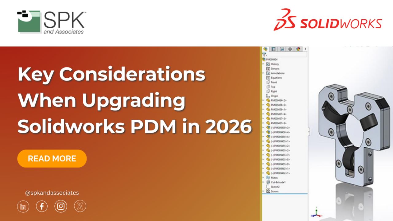 Key Considerations When Upgrading Solidworks PDM in 2026 - SPK and ...