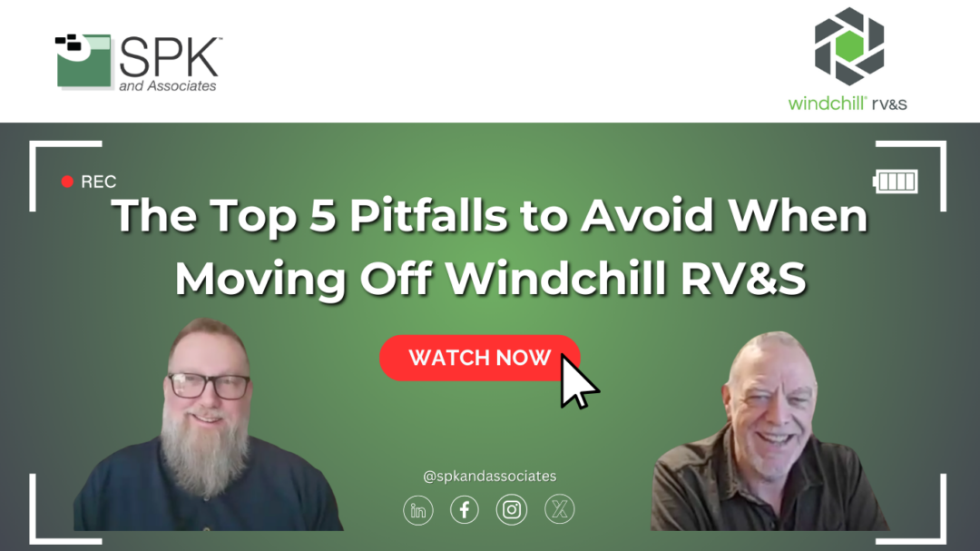 The Top 5 Pitfalls to Avoid When Moving Off Windchill RV&S