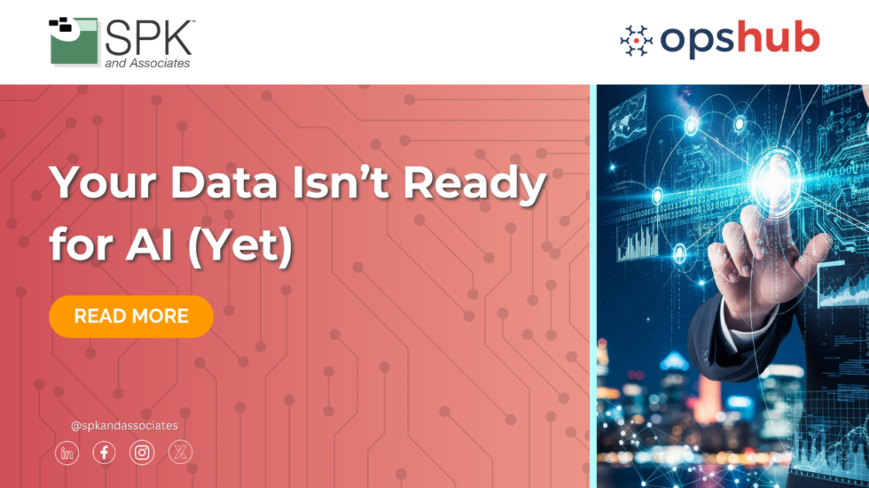 Not Data Yet Your Data Isn’t Ready for AI (Yet) - SPK and Associates