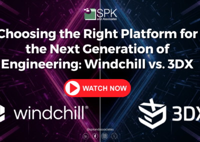 Choosing the Right Platform for the Next Generation of Engineering: Windchill vs. 3DX