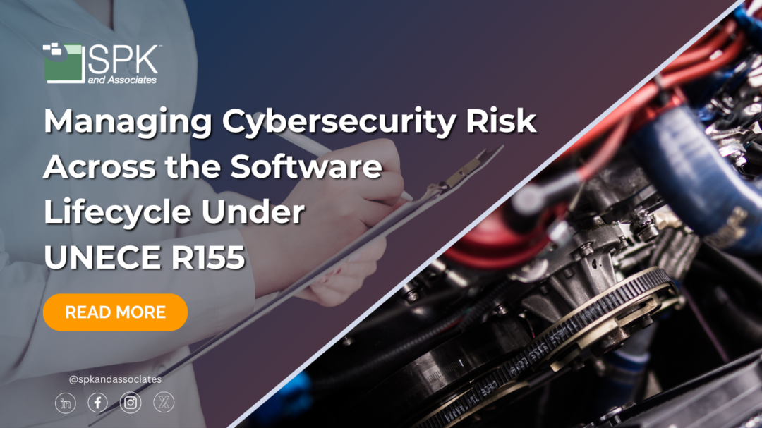 Managing Cybersecurity Risk Across the Software Lifecycle Under UNECE R155