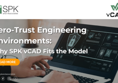 Zero-Trust Engineering Environments: Why SPK vCAD Fits the Model