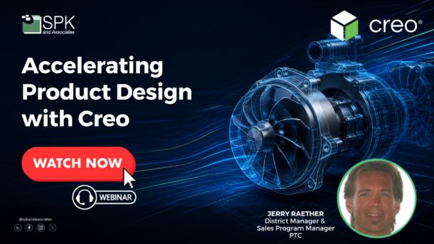 Accelerating Product Design with Creo
