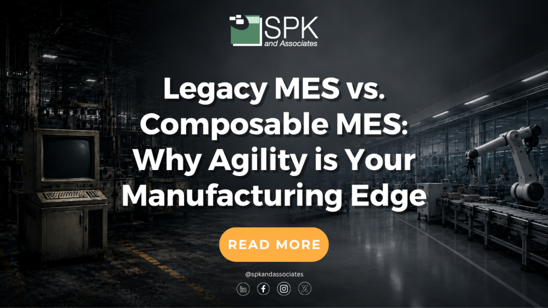 Legacy MES vs. Composable MES: Why Agility is Your Manufacturing Edge