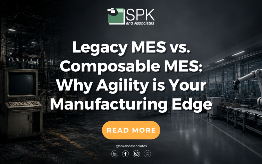 Legacy MES vs. Composable MES: Why Agility is Your Manufacturing Edge