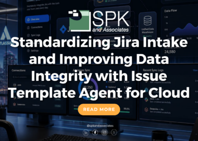 Standardizing Jira Intake and Improving Data Integrity with Issue Template Agent for Cloud