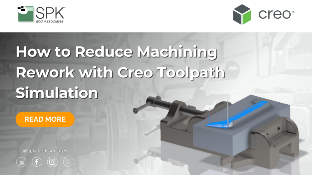 How to Reduce Machining Rework with Creo Toolpath Simulation
